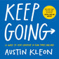 Keep Going  - 10 Ways to Stay Creative in Good Times and Bad