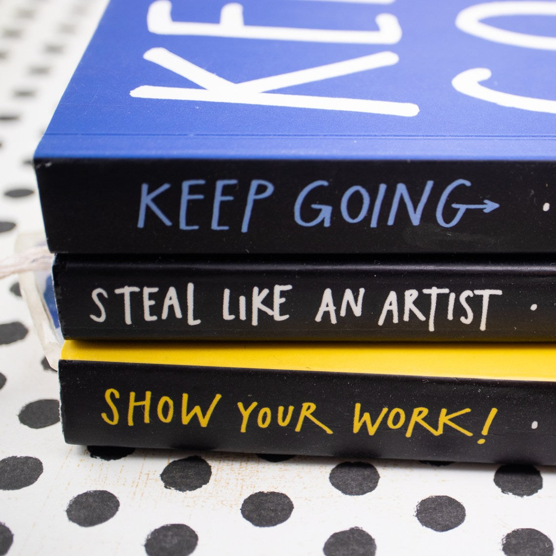 Keep Going  - 10 Ways to Stay Creative in Good Times and Bad