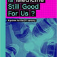 Is Medicine Still Good for Us? A Primer for the 21st Century