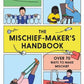 Mischief-Maker's Handbook