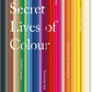 The Secret Lives of Colour