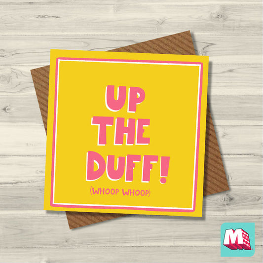 Up The Duff! Greeting Card
